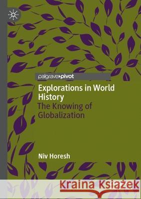Explorations in World History Niv Horesh 9789819944262 Springer Nature Singapore - książka