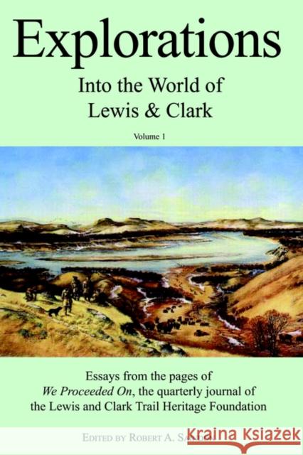 Explorations Into the World of Lewis and Clark V-1 of 3 Saindon, Robert A. 9781582187617 Digital Scanning - książka