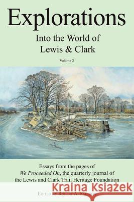 Explorations Into the World of Lewis and Clark V-2 of 3 Saindon, Robert A. 9781582187631 Digital Scanning - książka