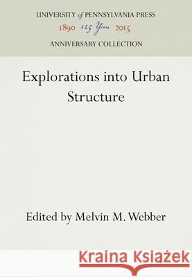 Explorations Into Urban Structure Melvin M. Webber 9780812274158 University of Pennsylvania Press - książka
