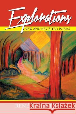 Explorations: New and Revisited Poems Rene a. Martin 9781503550483 Xlibris Corporation - książka