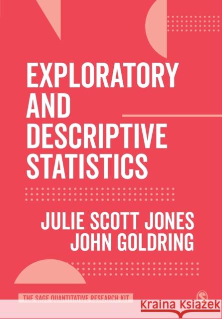 Exploratory and Descriptive Statistics Scott Jones, Julie 9781526424716 Sage Publications Ltd - książka