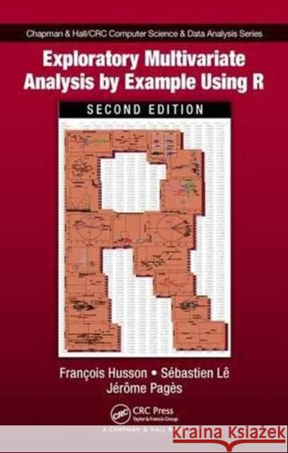 Exploratory Multivariate Analysis by Example Using R Francois Husson (AGROCAMPUS OUEST, Rennes, France), Sebastien Le, Jérôme Pagès (Agrocampus-Ouest, Rennes, France) 9781138196346 Taylor & Francis Ltd - książka