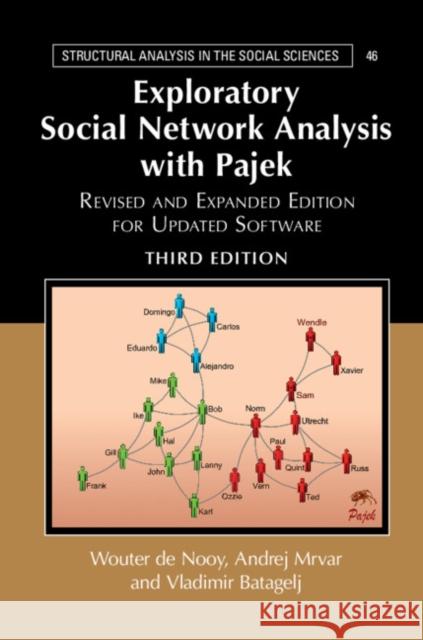 Exploratory Social Network Analysis with Pajek: Revised and Expanded Edition for Updated Software Wouter De Nooy (Universiteit van Amsterdam), Andrej Mrvar (University of Ljubljana), Vladimir Batagelj (University of Lj 9781108474146 Cambridge University Press - książka