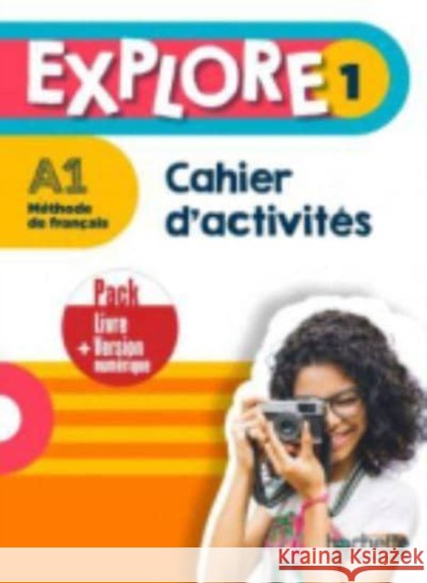 Explore: Cahier d'activites 1 + version numerique Celine Himber 9782017159117 Hachette - książka
