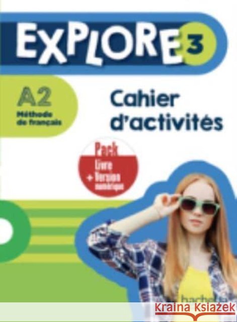 Explore: Cahier d'activites 3 + version numerique Celine Himber 9782017184942 Hachette - książka