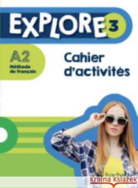 Explore: Cahier d'activites 3 + audio telechargeable Adeline Gaudel 9782017112747 Hachette - książka