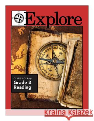 Explore CCSS/PARCC Prep Grade 3 Reading Coultas, June I. 9781725074200 Createspace Independent Publishing Platform - książka