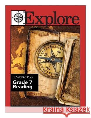 Explore CCSS/SBAC Prep Grade 7 Reading June I. Coultas Ralph R. Kantrowitz Sarah M. W. Espano 9781523634675 Createspace Independent Publishing Platform - książka