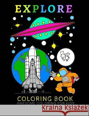 Explore: Coloring Fun for All Ages Candice Delise 9781986830843 Createspace Independent Publishing Platform - książka