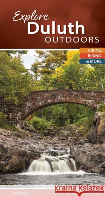 Explore Duluth Outdoors: Hiking, Biking, & More  9781634041102 Menasha Ridge Press - książka