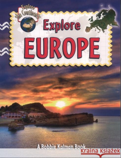 Explore Europe Molly Aloian Bobbie Kalman 9780778730880 Crabtree Publishing Company - książka