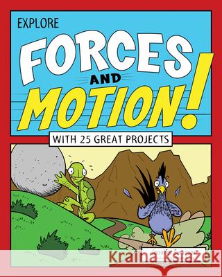 Explore Forces and Motion!: With 25 Great Projects Jennifer Swanson Bryan Stone 9781619303553 Nomad Press (VT) - książka