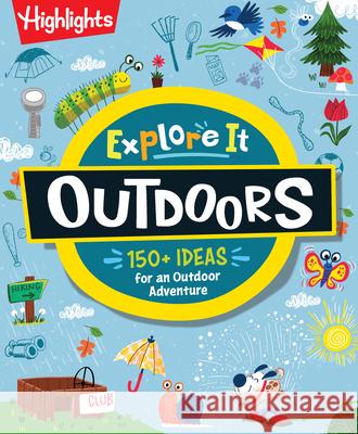 Explore It! Outdoors Highlights 9781639623457 Highlights Press - książka