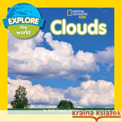 Explore My World Clouds Marfe Ferguson Delano 9781426318795 National Geographic Society - książka