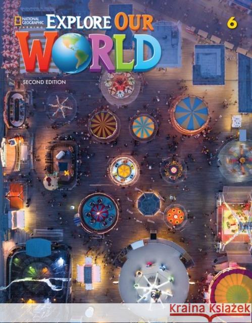 Explore Our World 6 Rob Sved Kate Cory-Wright Ronald Scro 9780357037041 Heinle ELT - książka