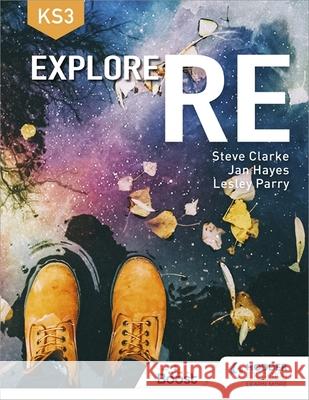 Explore RE for Key Stage 3 Steve Clarke Lesley Parry Jan Hayes 9781510458574 Hodder Education - książka