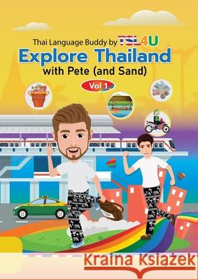 Explore Thailand with Pete (and Sand) Thoraporn Thowrungruang Sukanya Boonchan 9786166192087 Tsltk (Thai as Second Language Teaching Kit) - książka