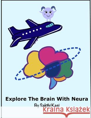Explore the Brain with Neura Sakthi Kasi 9798329402605 Independently Published - książka