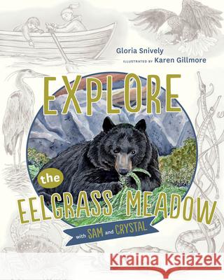 Explore the Eelgrass Meadow with Sam and Crystal Gloria Snively Karen Gillmore 9781772033199 Heritage House - książka