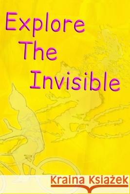 Explore the Invisible: Embracing the Unknown North, Ford 9798773039204 Independently Published - książka