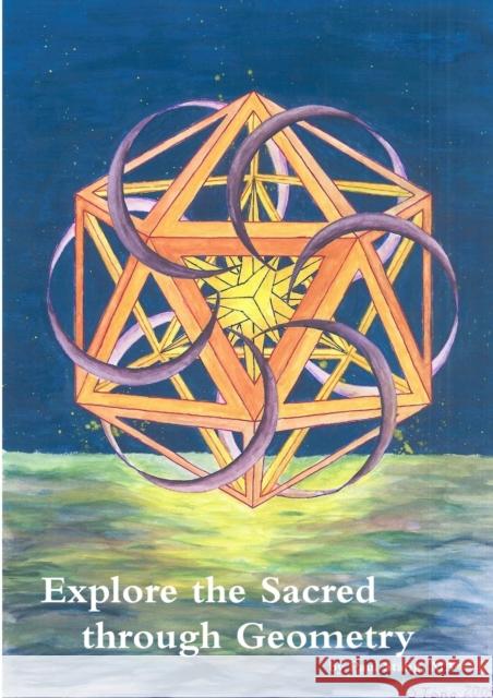 Explore the Sacred through Geometry Stang, Paul 9780578029092 Paul Stang - książka