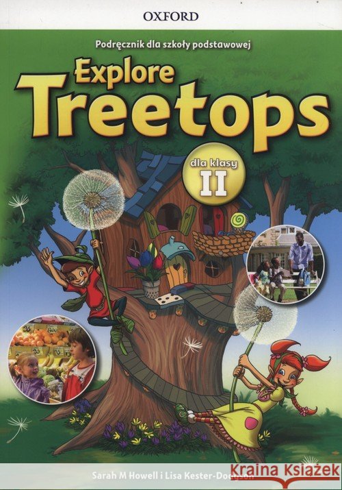 Explore Treetops 2 podręcznik + CD OXFORD Howell Sarah M. Kester-Dodgson Lisa 9780194617086 Oxford University Press - książka