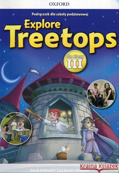 Explore Treetops 3 podręcznik + CD OXFORD Howell Sarah M. Kester-Dodgson Lisa 9780194617246 Oxford University Press - książka