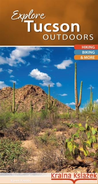 Explore Tucson Outdoors: Hiking, Biking, & More Karen Krebbs 9781634041188 Menasha Ridge Press - książka