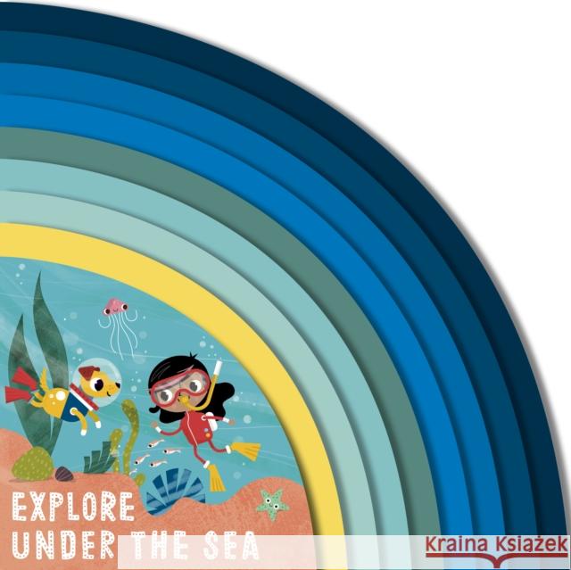 Explore Under the Sea Carly Madden 9780711268470 Quarto Publishing PLC - książka