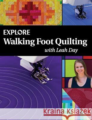 Explore Walking Foot Quilting with Leah Day Leah Day 9780997901146 Day Style Designs - książka