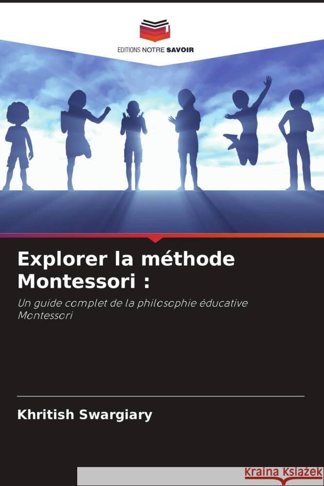 Explorer la méthode Montessori : Swargiary, Khritish 9786206937920 Editions Notre Savoir - książka