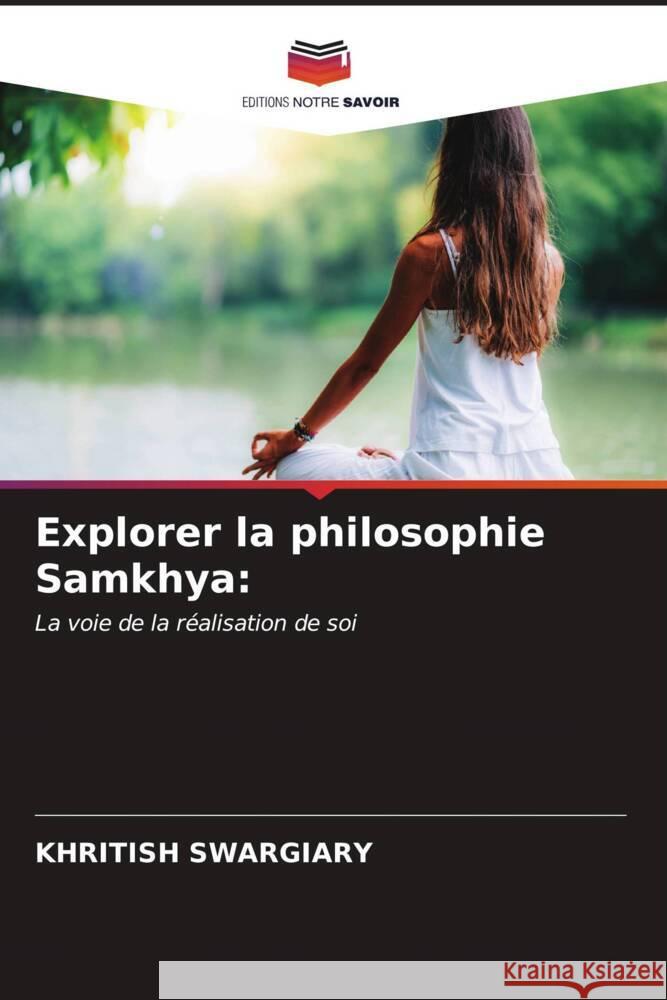 Explorer la philosophie Samkhya Khritish Swargiary 9786206659778 Editions Notre Savoir - książka
