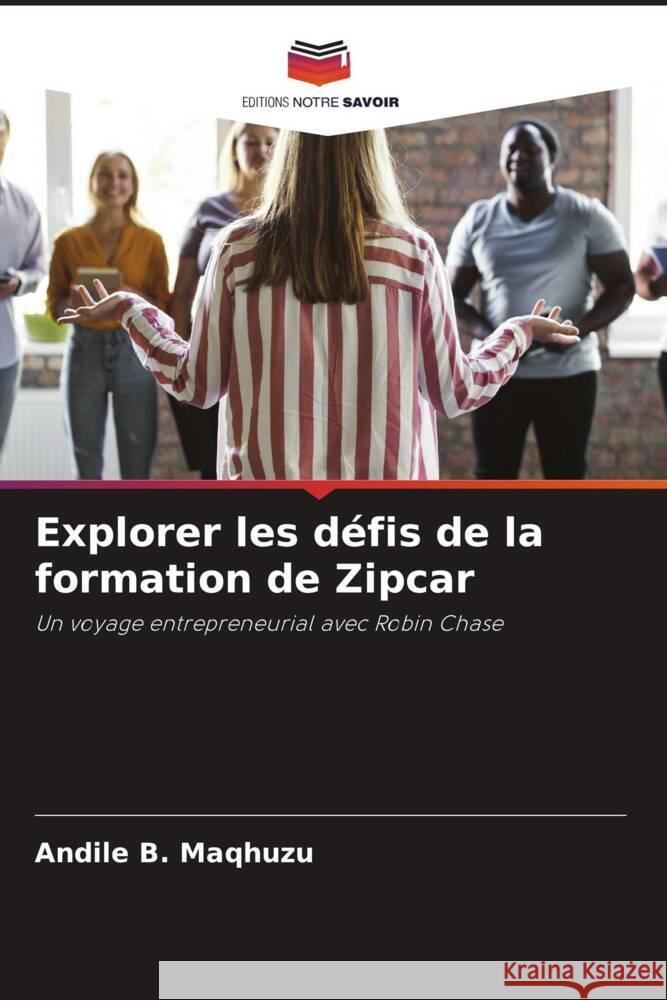 Explorer les d?fis de la formation de Zipcar Andile B. Maqhuzu 9786207211401 Editions Notre Savoir - książka