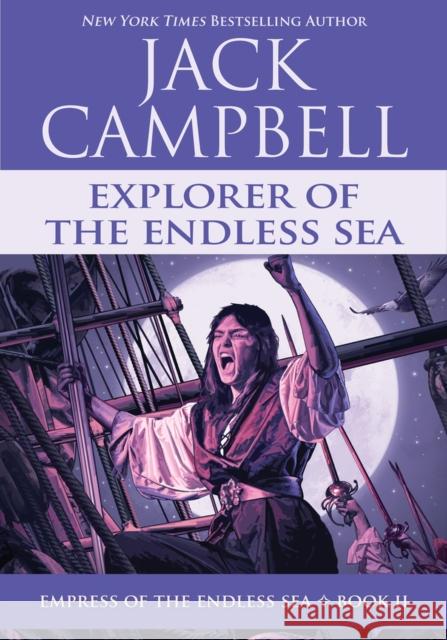 Explorer of the Endless Sea Jack Campbell 9781625675064 Jabberwocky Literary Agency, Inc. - książka