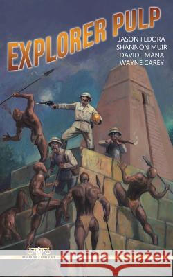 Explorer Pulp Wayne Carey Shannon Muir Davide Mana 9781546611226 Createspace Independent Publishing Platform - książka