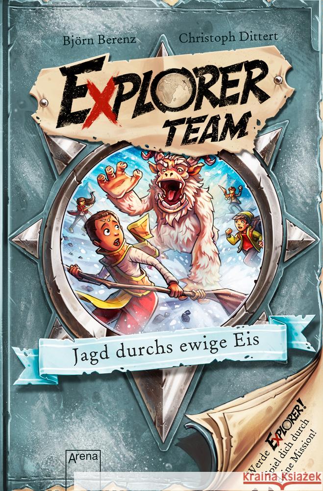 Explorer Team. Jagd durchs ewige Eis Berenz, Björn; Dittert, Christoph 9783401605685 Arena - książka