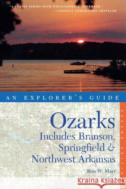 Explorer's Guide the Ozarks: Includes Branson, Springfield & Northwest Arkansas Ron W. Marr 9780881509625 Countryman Press - książka