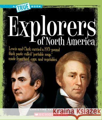 Explorers of North America (a True Book: American History) Taylor-Butler, Christine 9780531147825 Children's Press - książka