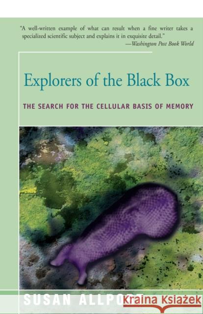 Explorers of the Black Box: The Search for the Cellular Basis of Memory Susan Allport 9781504034203 Open Road Distribution - książka