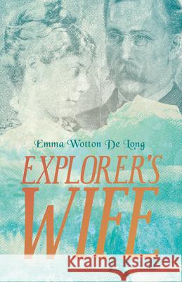 Explorer's Wife Emma Wotton D 9781406764482 de Long Press - książka