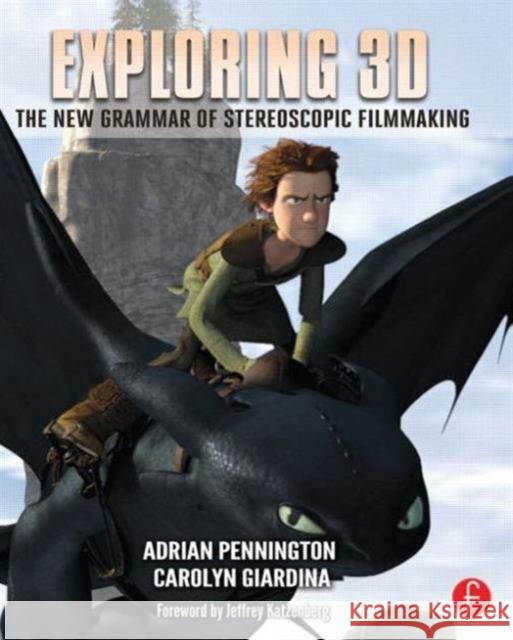 Exploring 3D: The New Grammar of Stereoscopic Filmmaking Pennington, Adrian 9780240823720  - książka