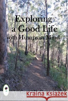 Exploring a Good Life with Humps in Mind Gary W. Cross 9781519263810 Createspace Independent Publishing Platform - książka