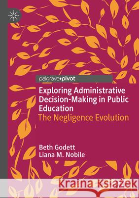 Exploring Administrative Decision-Making in Public Education Godett, Beth, Nobile, Liana M. 9783031587849 Springer Nature Switzerland - książka