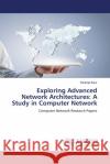 Exploring Advanced Network Architectures: A Study in Computer Network Paramjit Kaur 9786207997374 LAP Lambert Academic Publishing