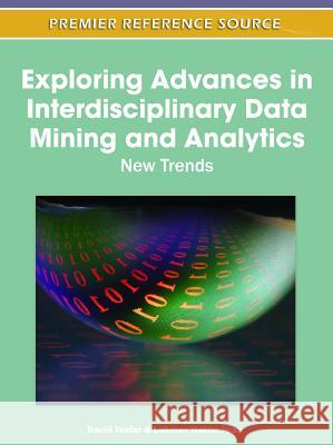 Exploring Advances in Interdisciplinary Data Mining and Analytics: New Trends Taniar, David 9781613504741 Business Science Reference - książka