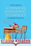 Exploring Alternative Assessment Techniques in Language Classrooms Konstantina Iliopoulou 9781685070342 Nova Science Publishers Inc
