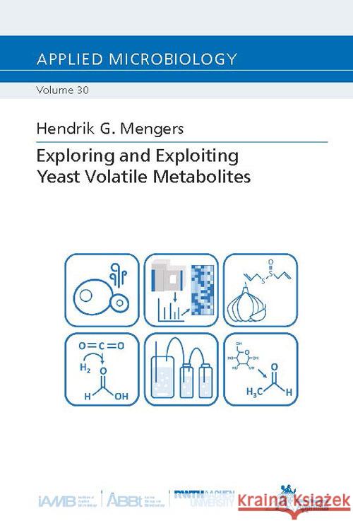 Exploring and Exploiting Yeast Volatile Metabolites Mengers, Hendrik G. 9783985551507 Apprimus Verlag - książka