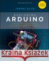 Exploring Arduino: Tools and Techniques for Engineering Wizardry Jeremy Blum 9781119405375 John Wiley & Sons Inc