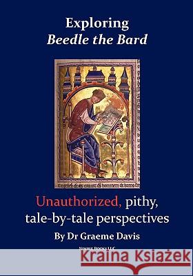 Exploring BEEDLE THE BARD: Unauthorized, pithy, tale-by-tale perspectives Davis, Graeme 9781934840795 Nimble Books - książka